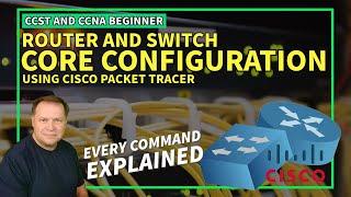 Core Configuration of a Router and a Switch in Cisco Packet Tracer - Every Command Explained.