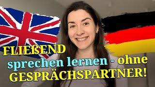 5 Übungen, um ALLEIN eine Fremdsprache fließend sprechen zu lernen