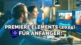 Adobe Premiere Elements 2024 Anfänger Tutorial: Schneide Dein erstes Video ganz einfach!