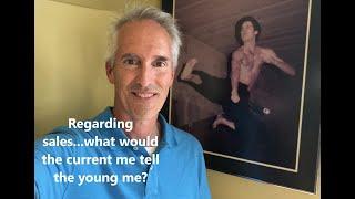 Regarding Sales, What would Current Me Tell Young Me? Episode # 9 Lou Costabile Business Tips