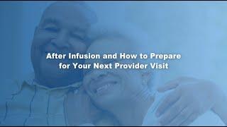 Inova Schar Cancer: After Infusion and How to Prepare for Your Next Provider Visit