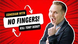 NO FINGER COMEDIAN DEBUT ON KILL TONY | Jon Kondelik | Stand Up Comedy