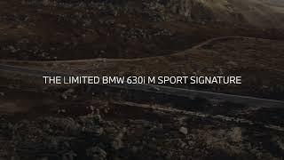 Introducing the BMW 630i M Sport Signature