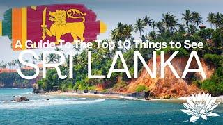 A Guide to the Top 10 Things to See in Sri Lanka