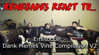 Renegades React to... Emisoccer - Dank Memes Vine Compilation V2