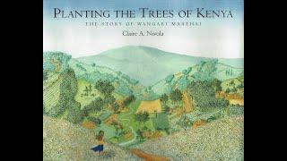 Kids Book Read Aloud: Planting the Trees of Kenya - The Story of Wangari Maathai by Claire A Nivola