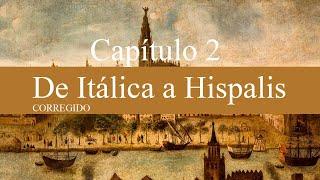 Capítulo 2 De Italica a Hispalis