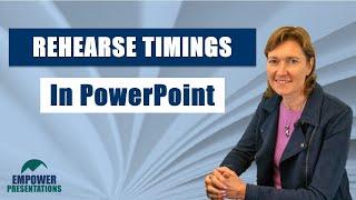 Perfecting Your Presentation: How to Rehearse Timings in PowerPoint for a Seamless Delivery