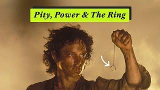 The Lord of the Rings Is About Power & Pity