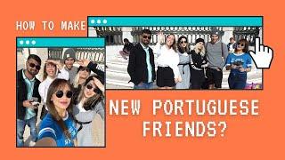 HOW TO MAKE NEW PORTUGUESE FRIENDS IN LISBON?