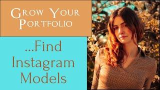 How to Grow Your Portfolio: Find Instagram Models