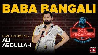 Baba Bangali | BOL Standup Unfiltered | Ali Abdullah | Standup Comedy | BOL Entertainment