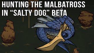 DST: Hunting Malbatross in Console-Enabled World w/ Jazzy & DemonRebuilt ("Salty Dog" Beta Content)