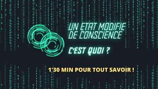 Un état modifié de conscience, c 'est quoi ?