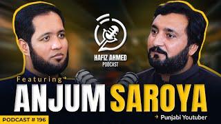 Hafiz Ahmed Podcast Featuring Anjum Saroya | Hafiz Ahmed