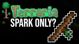 Terraria, but I can only use the Wand of Sparking...