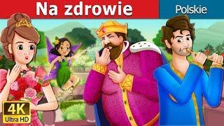 Na zdrowie | To Your Good Health Story in Polish | Bajki na Dobranoc | @PolishFairyTales