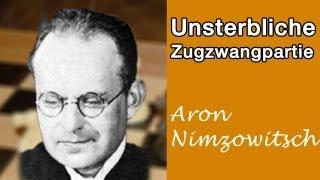 Die Unsterbliche Zugzwangpartie - Aron Nimzowitsch