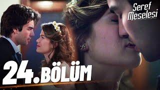 Şeref Meselesi - 24. Bölüm - FULL BÖLÜM