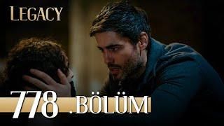 Emanet 778. Bölüm | Legacy Episode 778