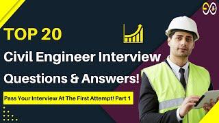 Top 20 Civil Engineer Interview Questions & Answers! Pass Your Interview At The First Attempt! Part1