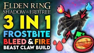 Elden Ring - 3 in 1 Frostbite Beast Claw Build w Bleed & Fire! Amazing Shadow Of The Erdtree Build