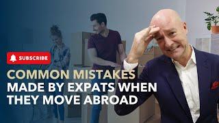 The Biggest Mistakes You Might Be Overlooking When Moving as an Expat!