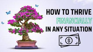 How To Thrive Financially In Any Situation ￼