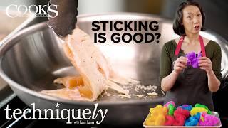 You Need to Let Your Food Stick | Techniquely with Lan Lam