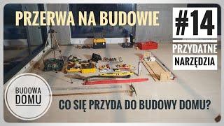 #14 Budowa domu jakie narzędzia są potrzebne? Przerwa na budowie mamy opóźnienia.