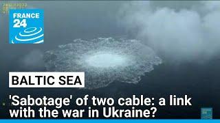 'Sabotage' suspected after two Baltic Sea cables cut • FRANCE 24 English