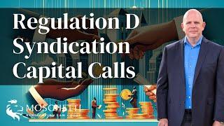 How to Handle Capital Calls in a Reg D Syndication: Making the Best of a Tough Situation