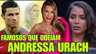 7 FAMOSOS que NÃO SUPORTAM ANDRESSA URACH