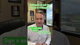 Refinance or sell the house in a divorce? #divorce #michigandivorce #michigandivorcelawyer