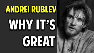 Andrei Rublev -- What Makes This Movie Great? (Episode 19)