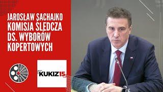 Jarosław Sachajko - Komisja śledcza ds. "wyborów kopertowych"