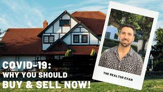 Why You Should Buy & Sell NOW | My Thoughts on the Real Estate Market During COVID-19