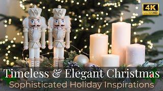 Elegant & Timeless Christmas Home Decor | Sophisticated Holiday Inspirations, Classic Styling Ideas