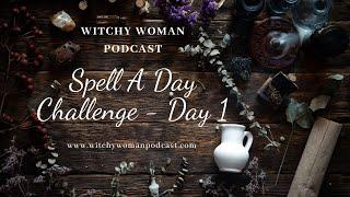 Spell A Day - Day 1 - Witchcraft for Motivation and Organization