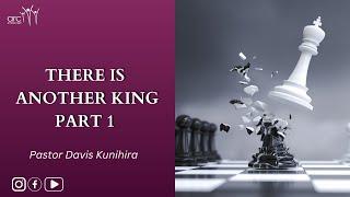 There is Another King Part 1|Pastor Davis| 01.12.24