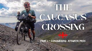 Bikepacking the Caucasus (Off-road): Atsunta Pass Adventure