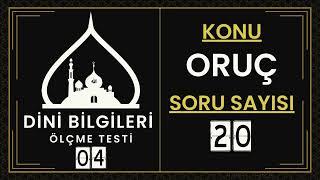 Dini Bilgileri Ölçme Testi 04 (Oruç ile ilgili sorular)