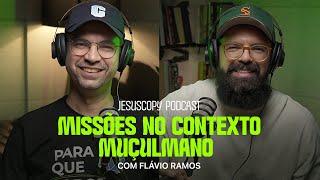 Missões no Contexto Muçulmano: Desafios e Experiências com Flávio Ramos | Podcast JesusCopy #190