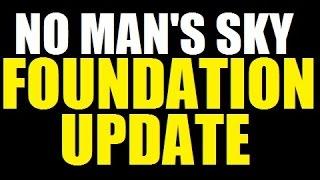 No Man's Sky  Update, Foundation update!