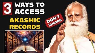 100% WORKING 3 WAYS To Access AKASHIC RECORDS | Sadhguru On AKASHIC INTELLIGENCE | Sadhguru Latest