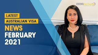 Latest Australian Visa News February 2021