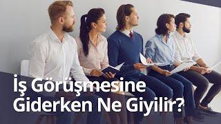 İş Görüşmesine Giderken Ne Giyilir?