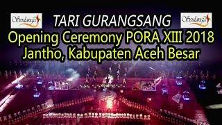 FULL VIDEO || TARI GURANGSANG PORA XIII 2018, JANTHO, KABUPATEN ACEH BESAR