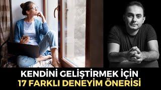 Kendini Geliştirmek İçin 17 Farklı Deneyim Önerisi