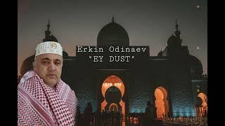 Erkin Odinaev "EY DUST"